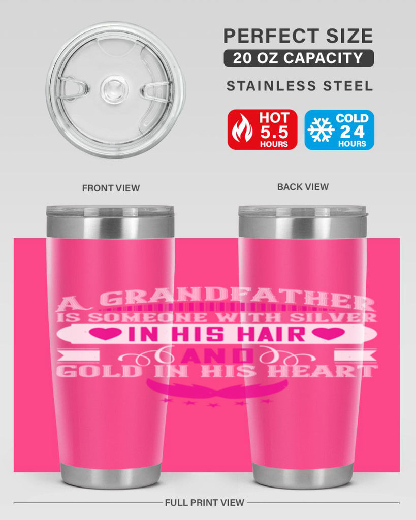 A grandfather is someone with silver in his hair and gold in his heart 102#- grandpa - papa- Tumbler