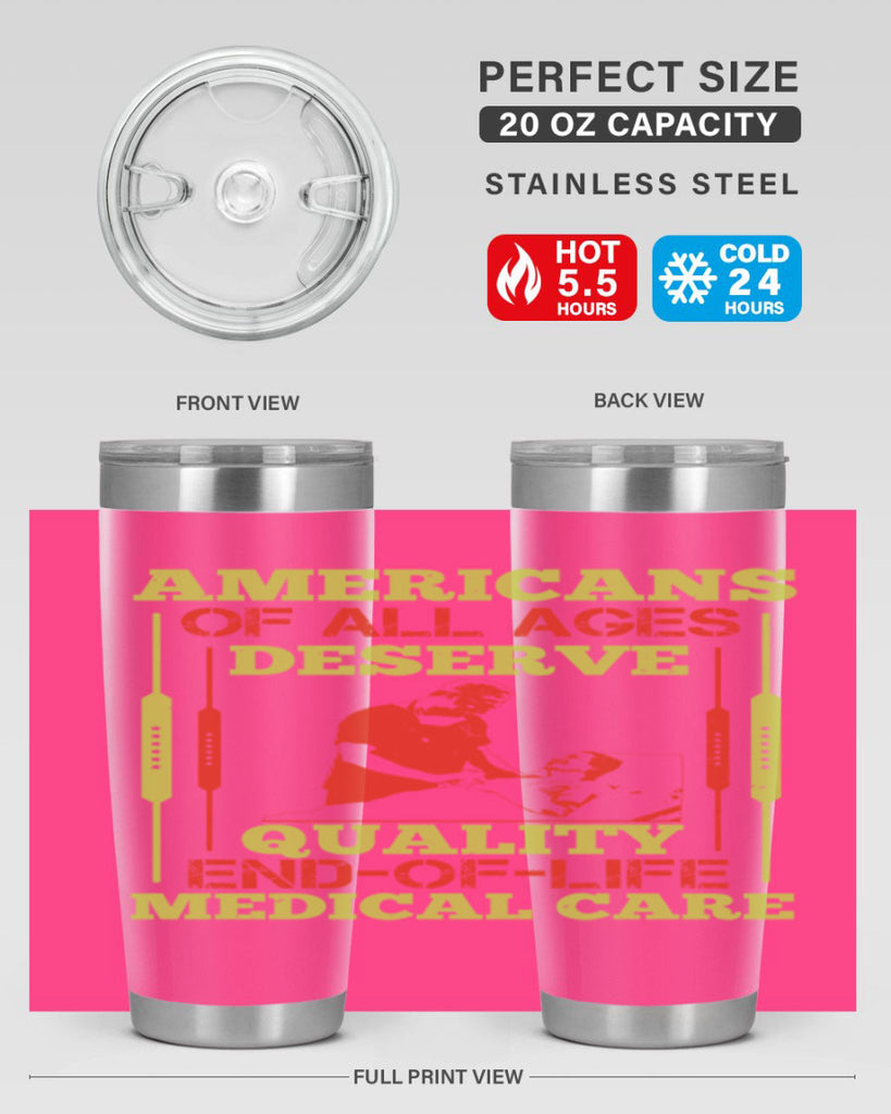 Americans of all ages deserve quality endoflife medical care Style 39#- medical- tumbler
