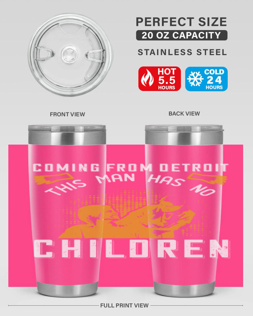 Coming from Detroit this man has no children Style 4#- medical- tumbler
