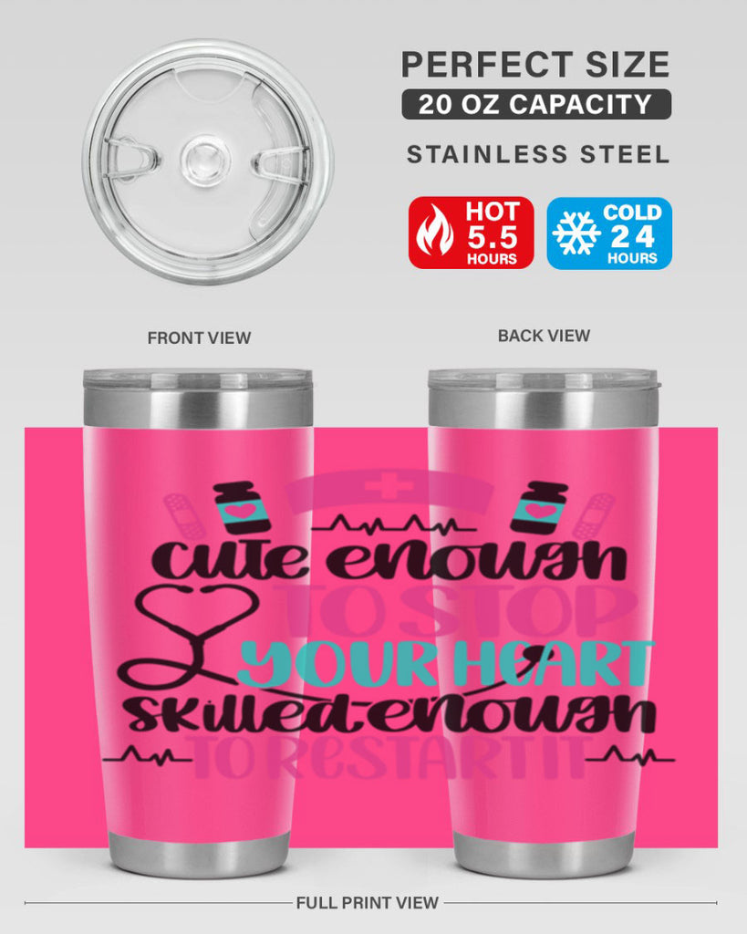 Cute Enough To Stop You Style Style 204#- nurse- tumbler