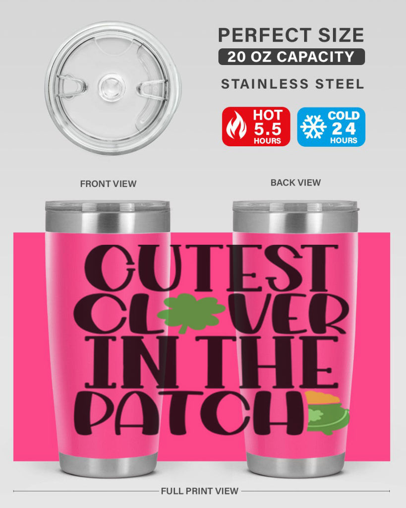 Cutest Clover In The Patch Style 102#- St Patricks Day- Tumbler