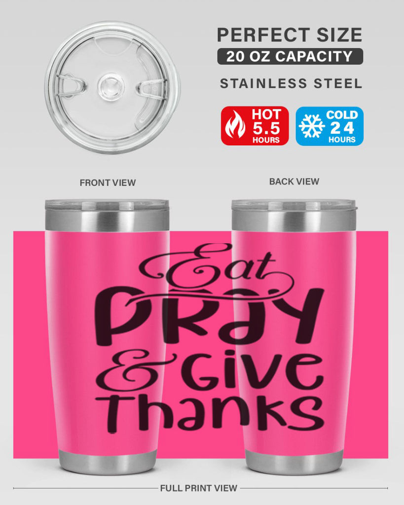 Eat Pray and Give Thanks 75#- fall- Tumbler