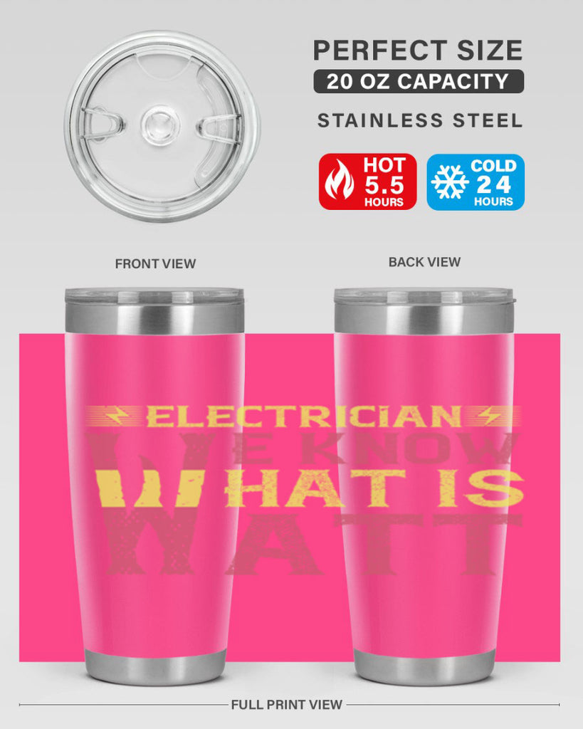 Electrician we know what is watt Style 53#- electrician- tumbler