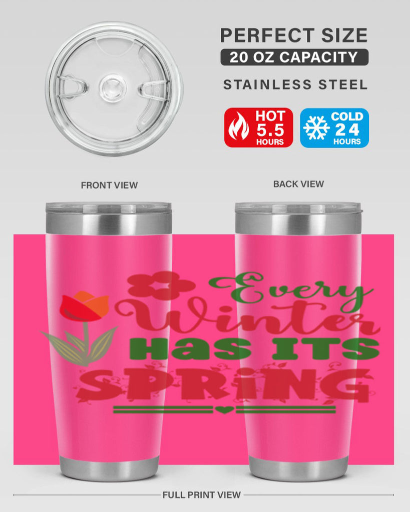 Every Winter Has Its Spring 136#- spring- Tumbler