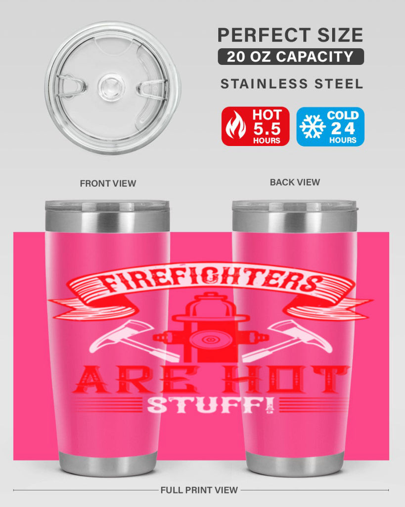 Firefighters are hot stuff Style 77#- fire fighter- tumbler