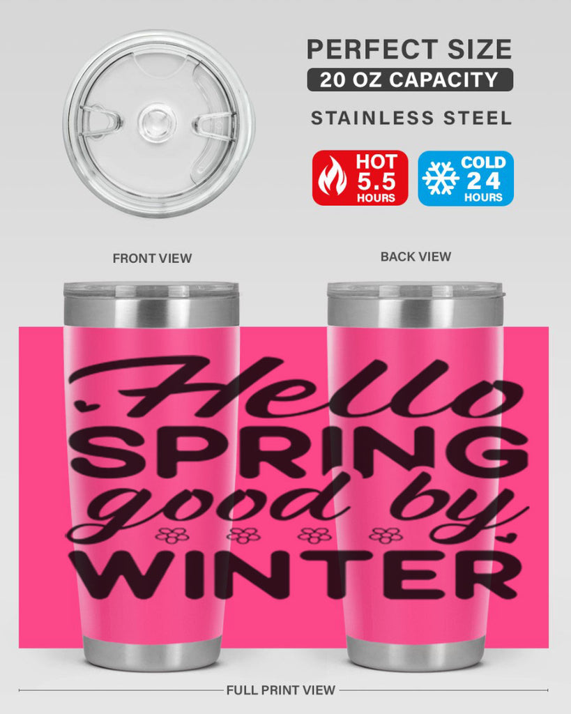 Hello spring good by winter 223#- spring- Tumbler