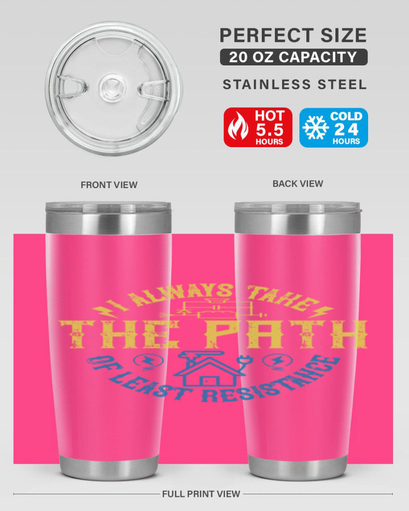 I always take the path of lest resistance Style 39#- electrician- tumbler