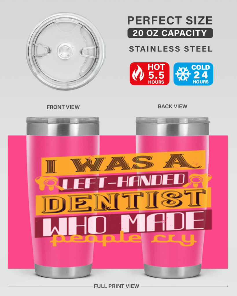 I was aleft handed Style 34#- dentist- tumbler
