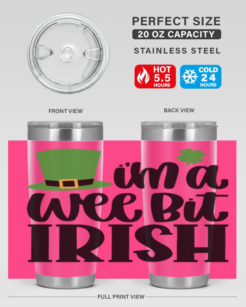 Im A Wee Bit Irish Style 83#- St Patricks Day- Tumbler
