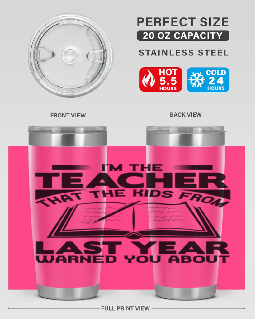 Im the teacher Style 114#- teacher- tumbler