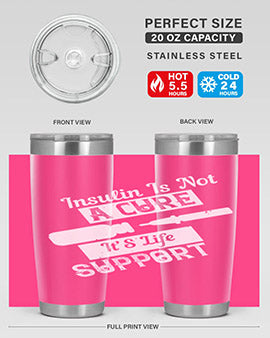 Insulin Is Not A Cure – It’S Life Support Style 24#- diabetes- Tumbler