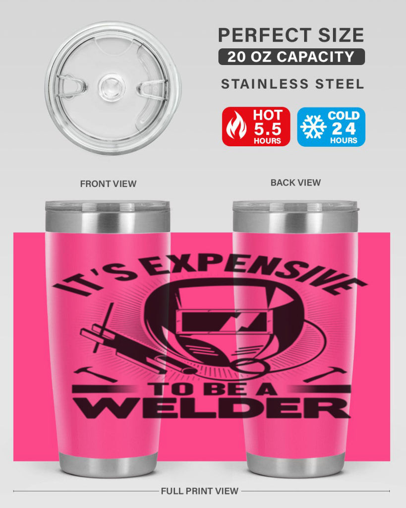 Its expensive Style 8#- welder- tumbler