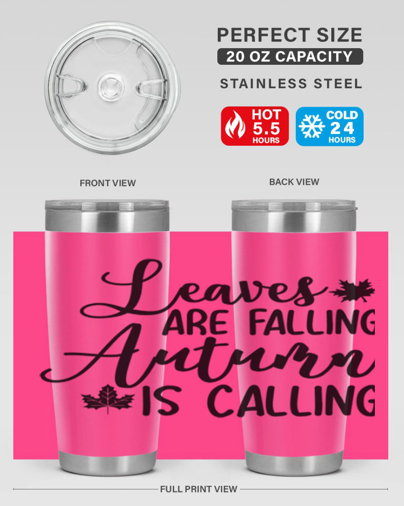 Leaves Are Falling Autumn Is Calling 390#- fall- Tumbler