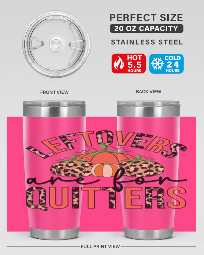 Leftovers are for quitters 395#- fall- Tumbler