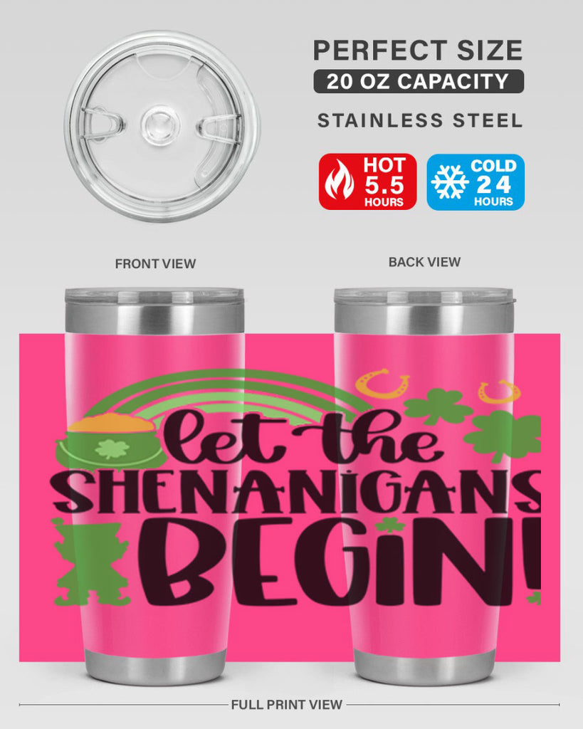 Let The Shenanigans Begin Style 71#- St Patricks Day- Tumbler