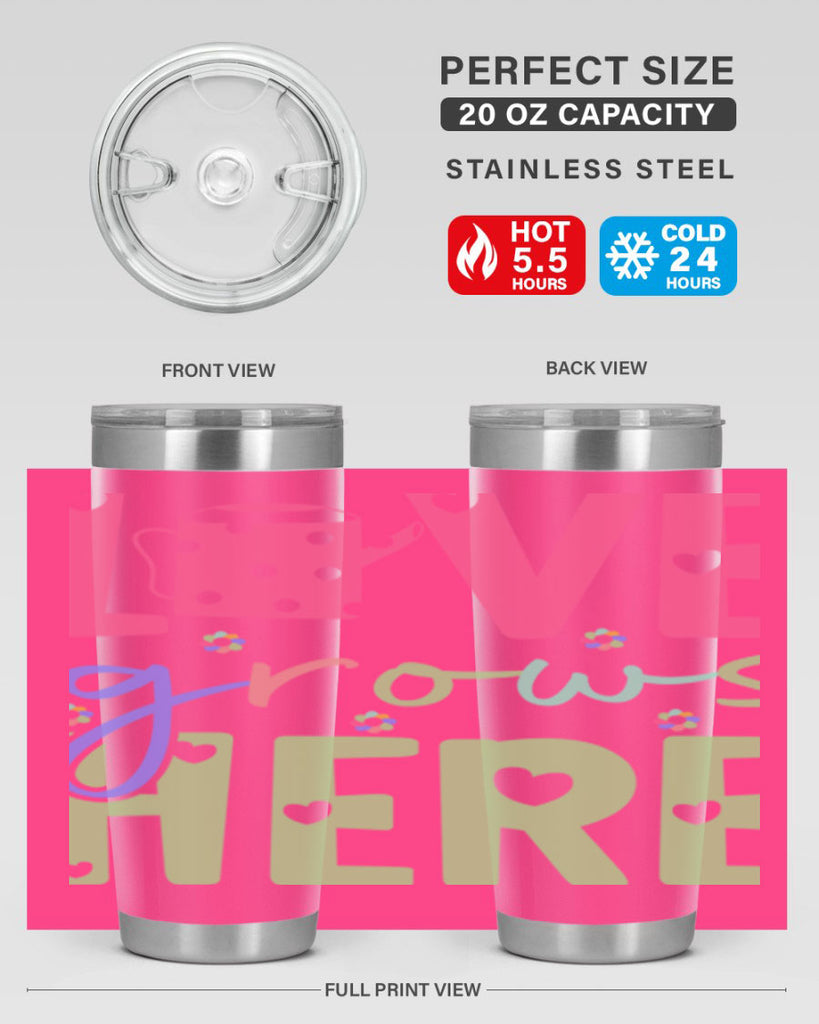 Love grows here330#- spring- Tumbler