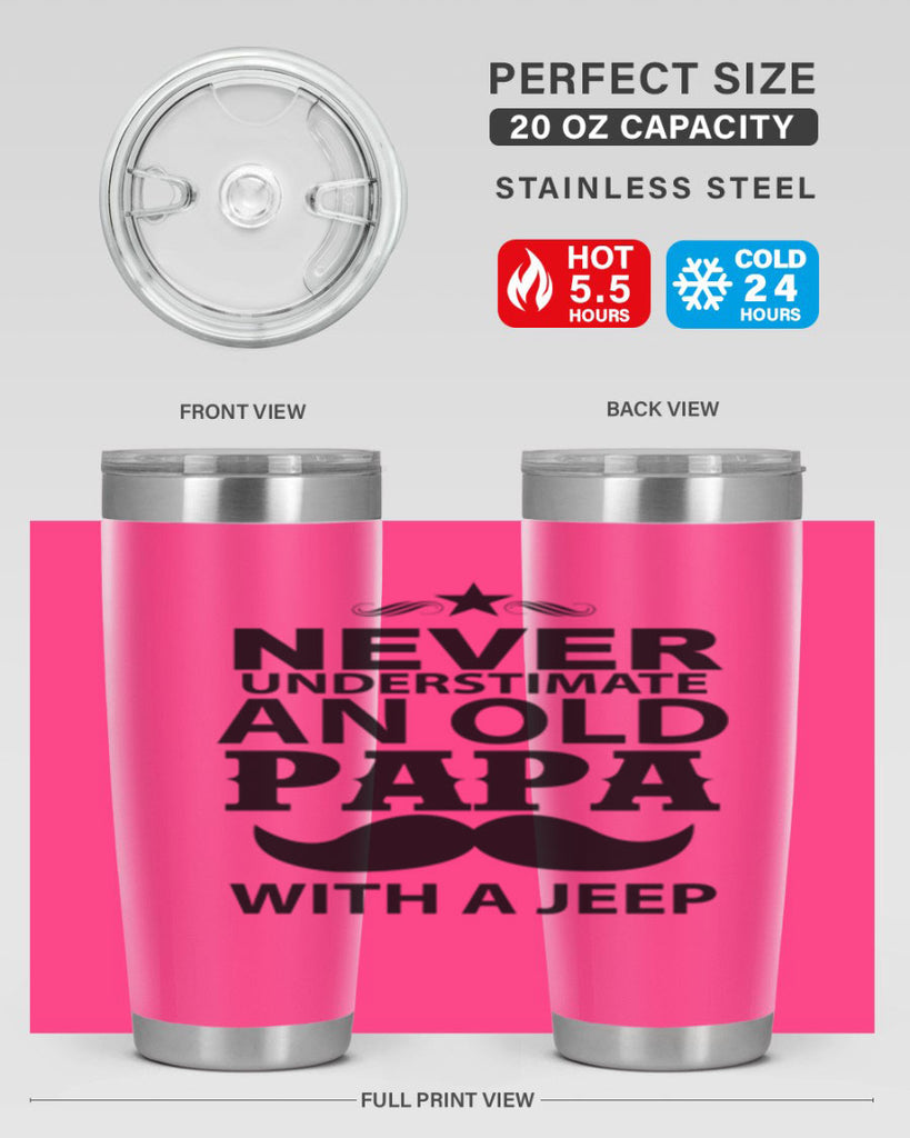 Never Understimate and old papa 119#- grandpa - papa- Tumbler