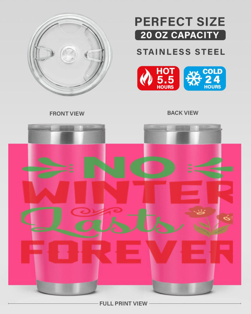 No Winter Lasts Forever  356#- spring- Tumbler