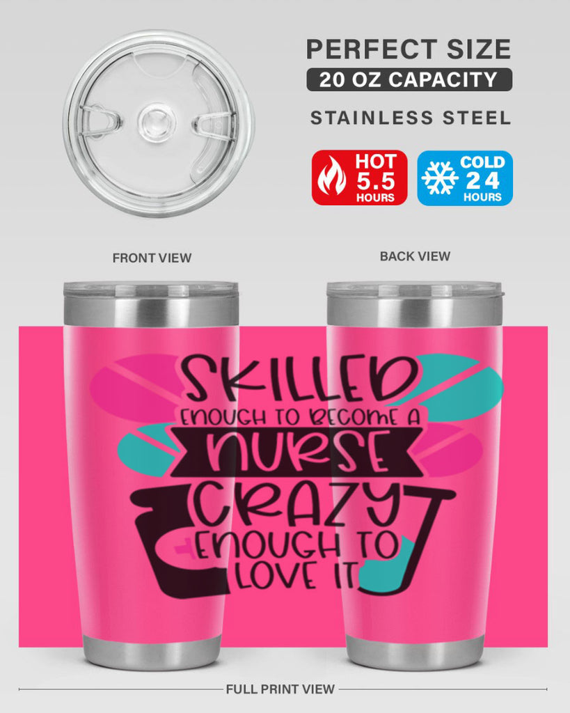 Skilled Enough To Become A Nurse Crazy Enough To Love It Style Style 39#- nurse- tumbler
