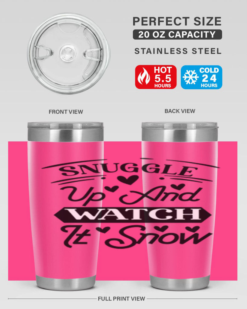 Snuggle Up And Watch It Snow 379#- winter- Tumbler