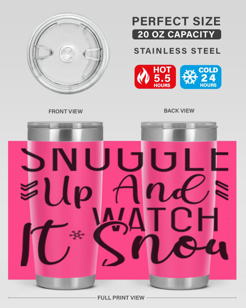 Snuggle Up And Watch It Snow384#- winter- Tumbler