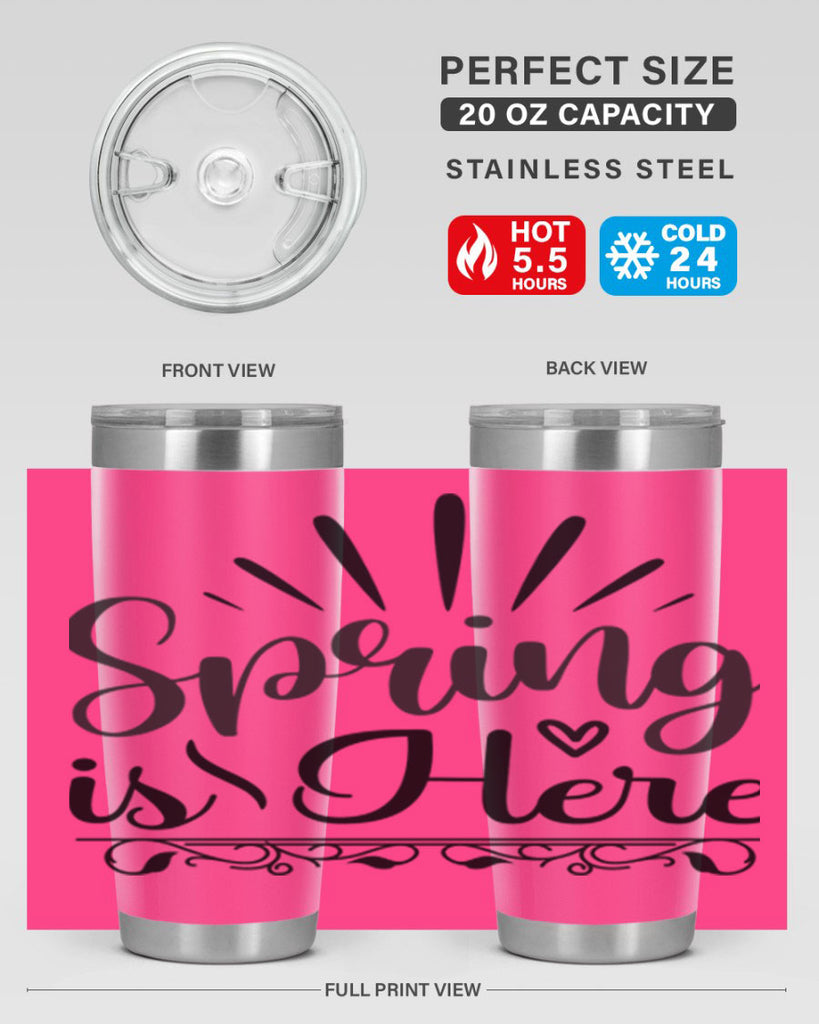Spring is Here  501#- spring- Tumbler
