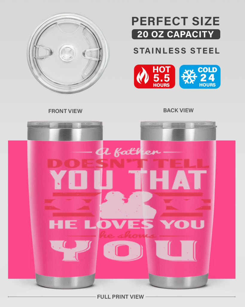 a father doesn’t tell you that 234#- fathers day- Tumbler