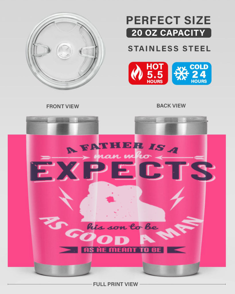 a father is a man who 135#- fathers day- Tumbler