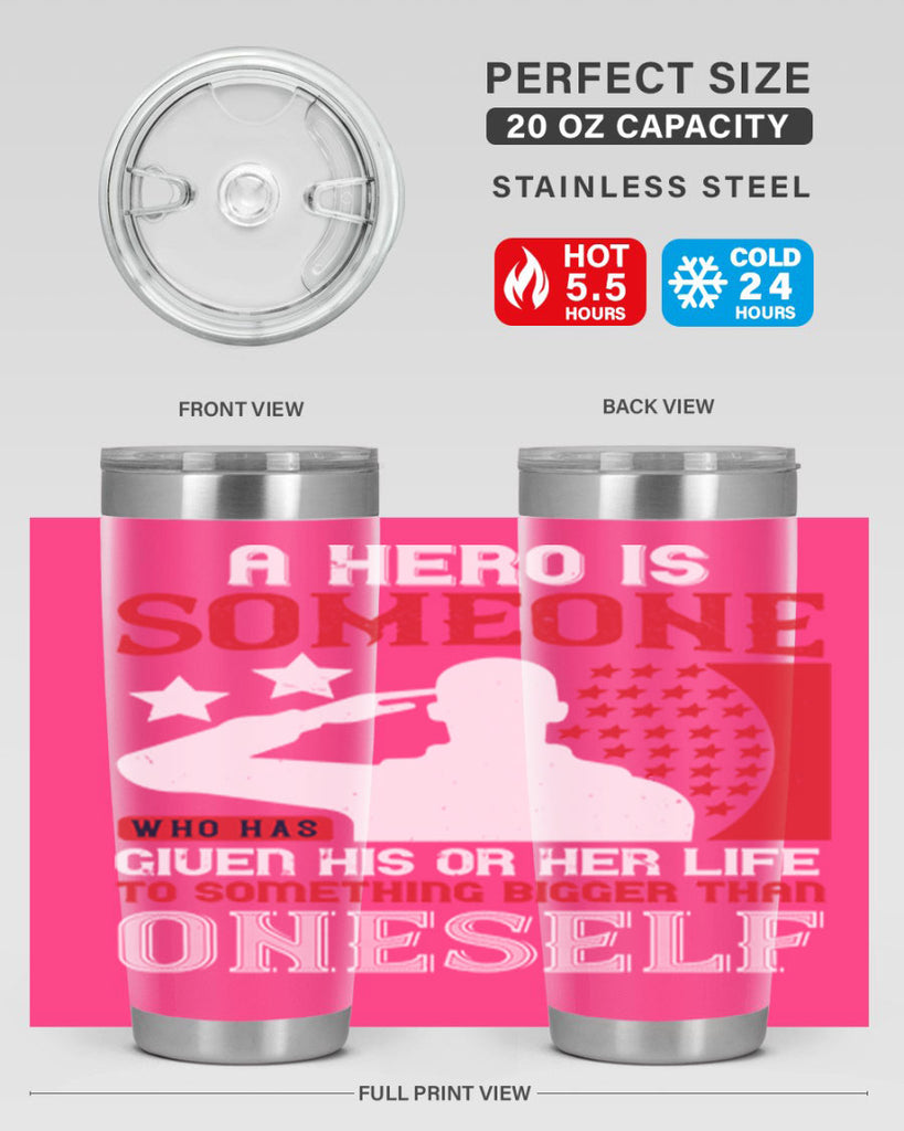 a hero is someone who has given his or her life to something bigger than oneself 82#- Veterns Day- Tumbler