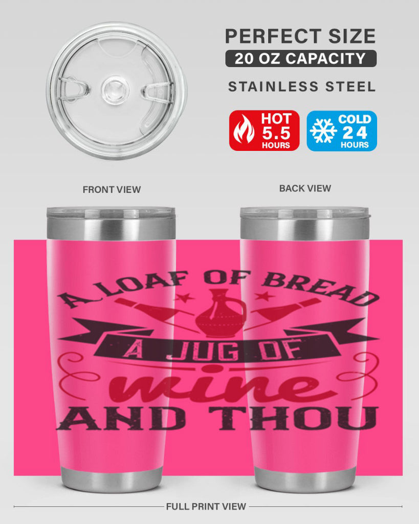 a loaf of bread a jug of wine and thou 136#- wine- Tumbler