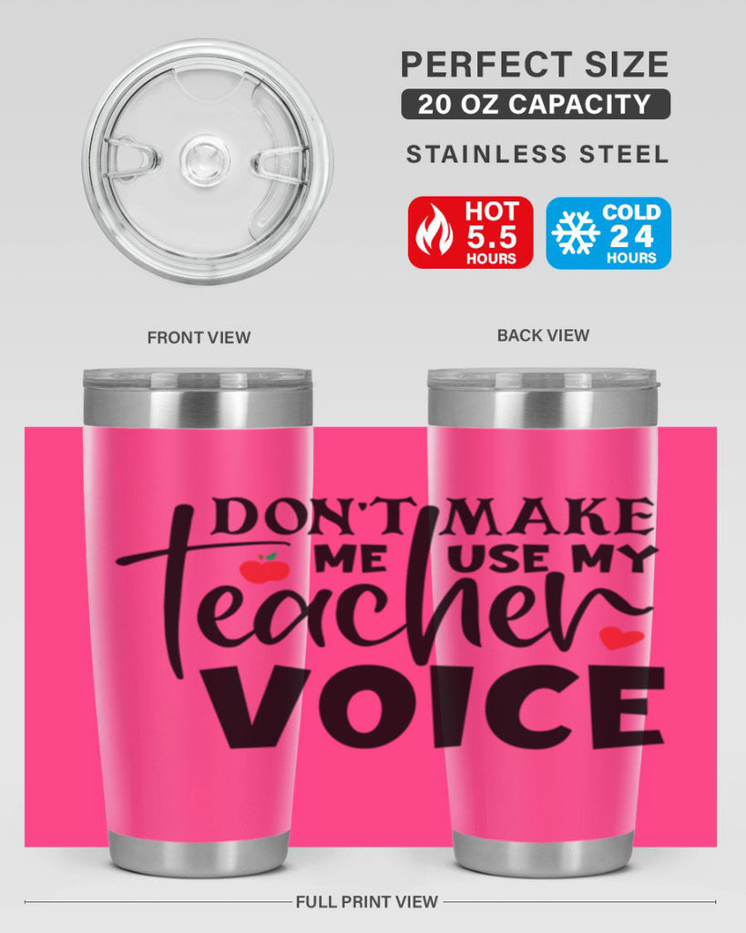dont make me use my teacher voice Style 182#- teacher- tumbler