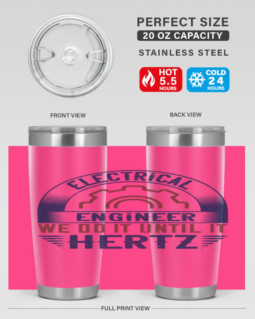 electrical engineer we do it until it hertz Style 69#- engineer- tumbler