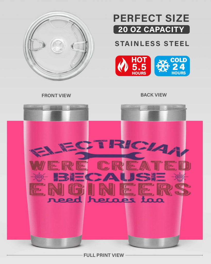 electrician were created because engineers need heroes too Style 67#- engineer- tumbler