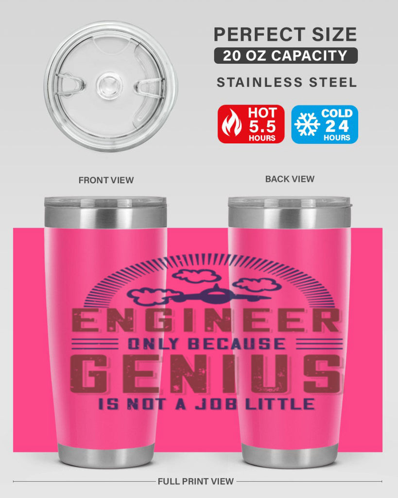 engineer only because genius is not a job little Style 63#- engineer- tumbler