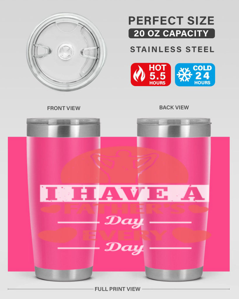 i have a fathers day every day 248#- fathers day- Tumbler