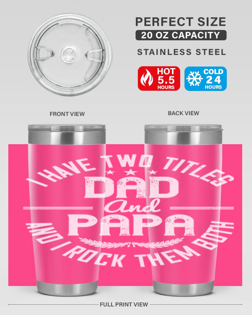 i have two titles dad and papa i rock them both 243#- fathers day- Tumbler