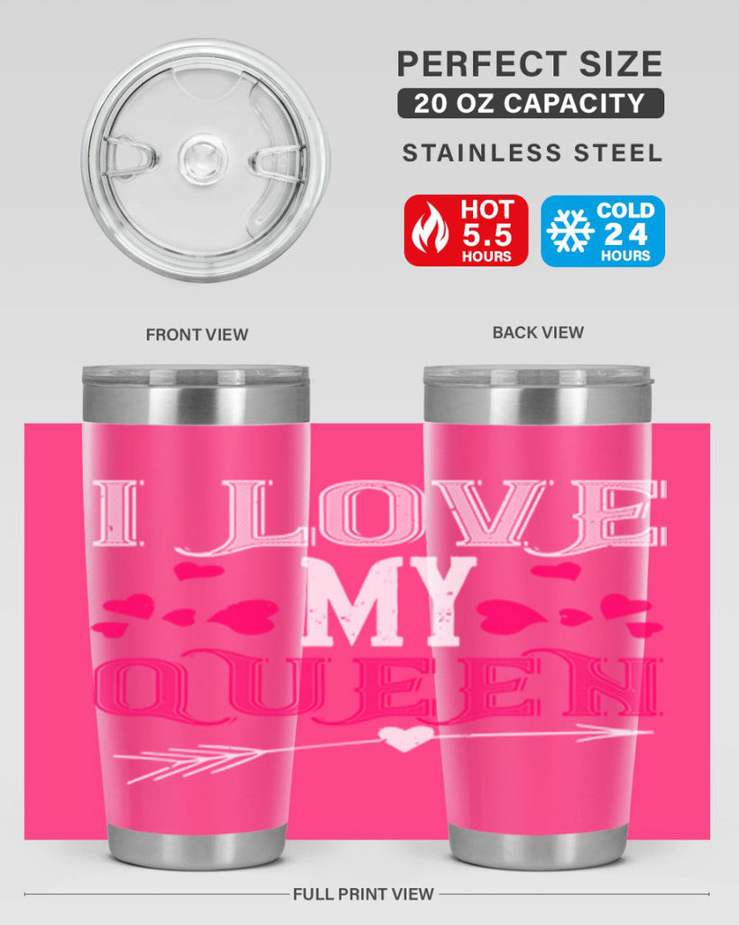 i love my queen 53#- valentines day- Tumbler