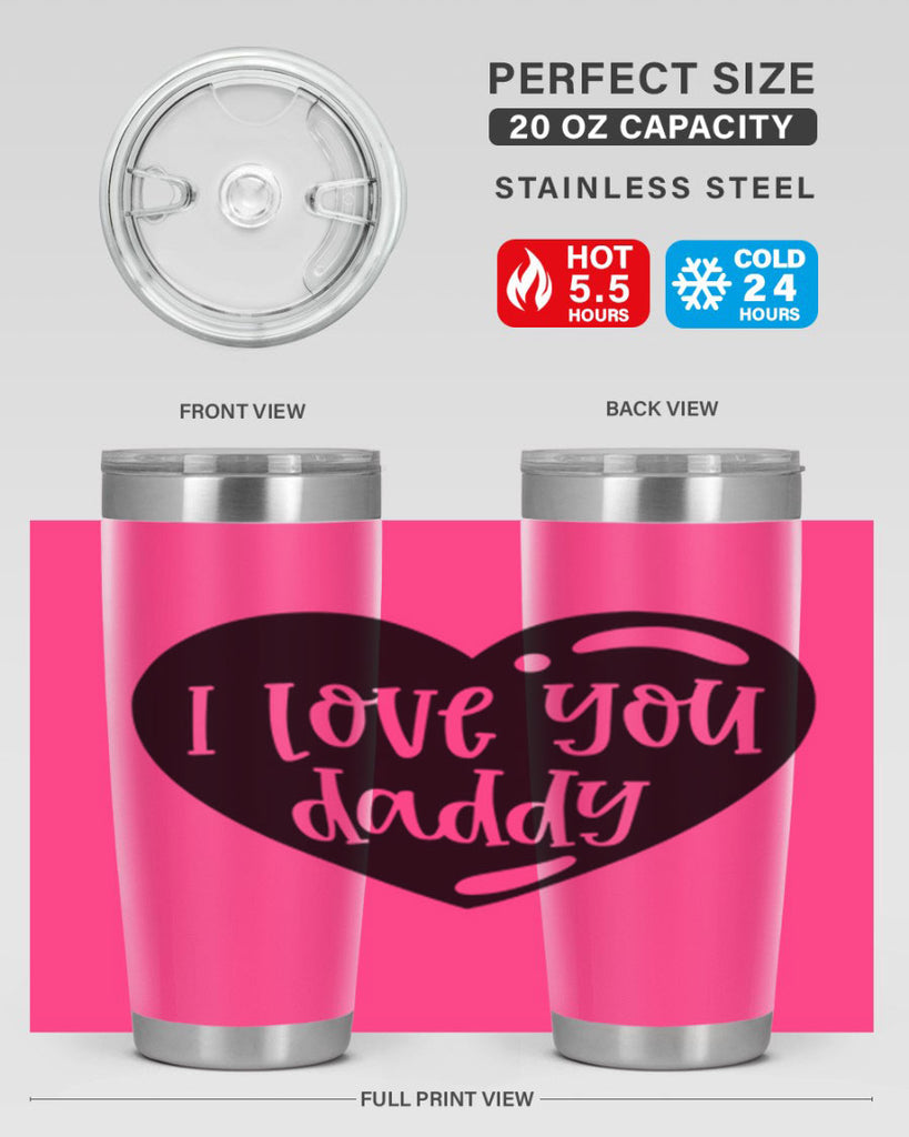 i love you daddy 40#- fathers day- Tumbler