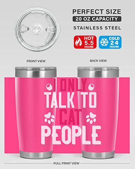 i only talk to cat people Style 58#- cat- Tumbler