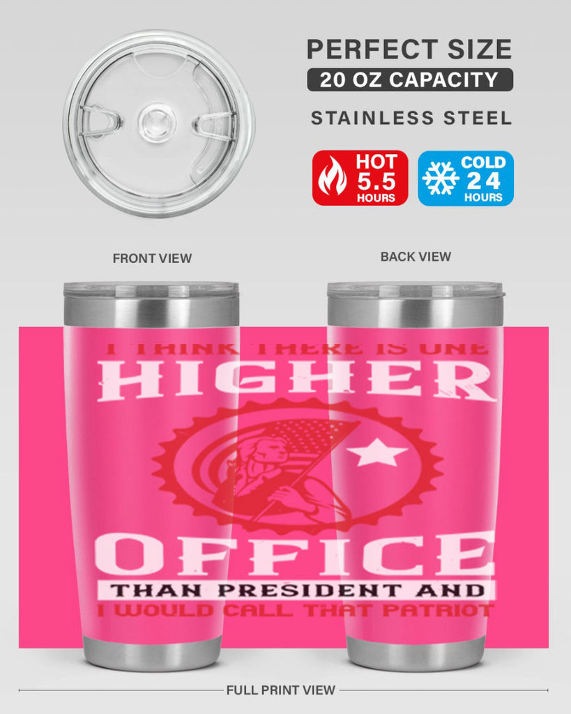 i think there is one higher office than president and i would call that patriot 58#- Veterns Day- Tumbler