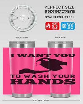 i want you to wash your hands Style 31#- corona virus- Tumbler