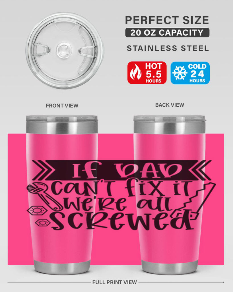 if dad cant fix it were all screwed 33#- fathers day- Tumbler
