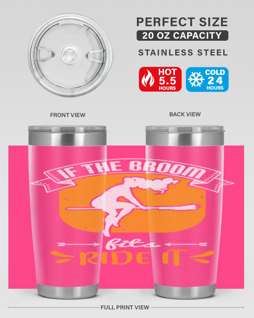if the broom fits ride it 146#- halloween- Tumbler
