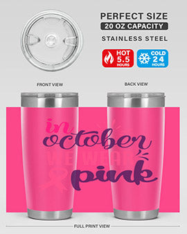 in october we wear pink Style 9#- breast cancer- Tumbler