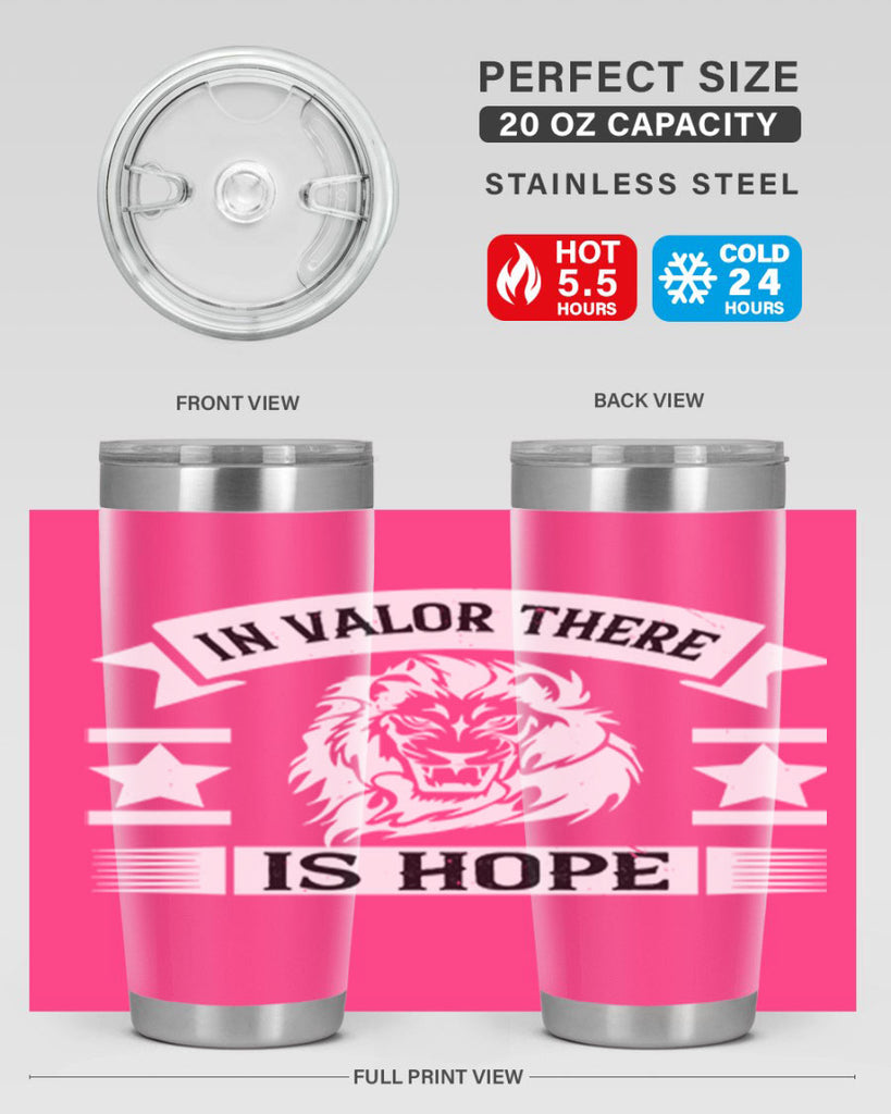 in valor there is hope 56#- Veterns Day- Tumbler