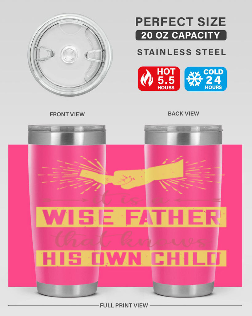 it is a wise father that 197#- fathers day- Tumbler