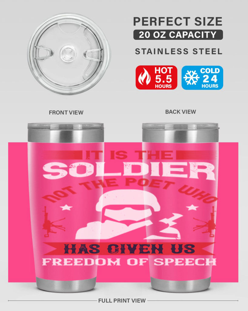 it is the soldier not the poet who has given us freedom of speech 52#- Veterns Day- Tumbler