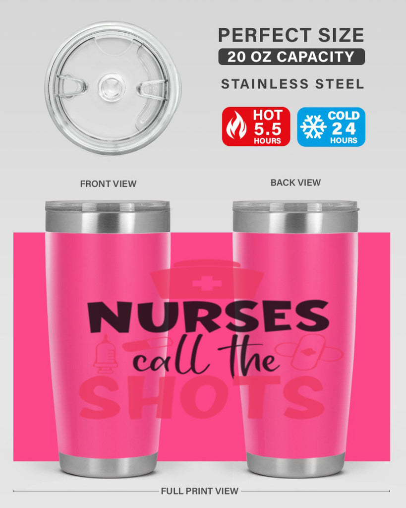 nurses call the shots Style Style 88#- nurse- tumbler