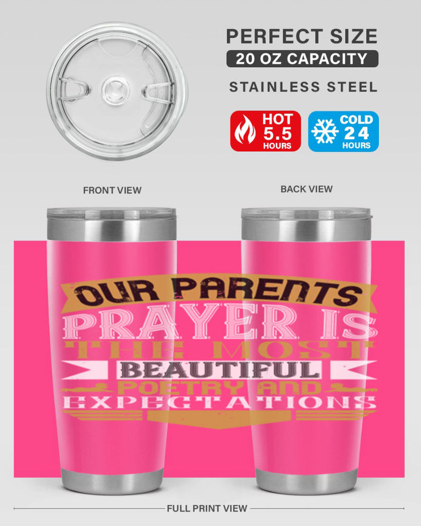 our parents prayer is the most beautiful poetry and expectations 31#- Parents Day- Tumbler