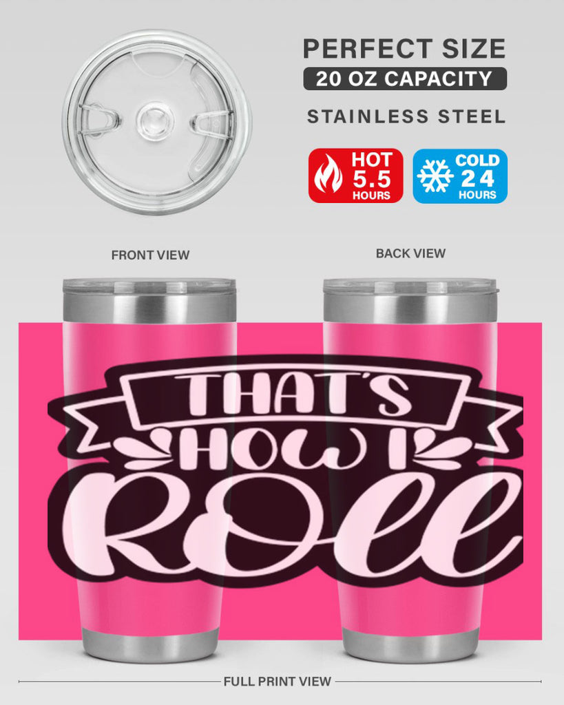 thats how i roll 14#- bathroom- Tumbler